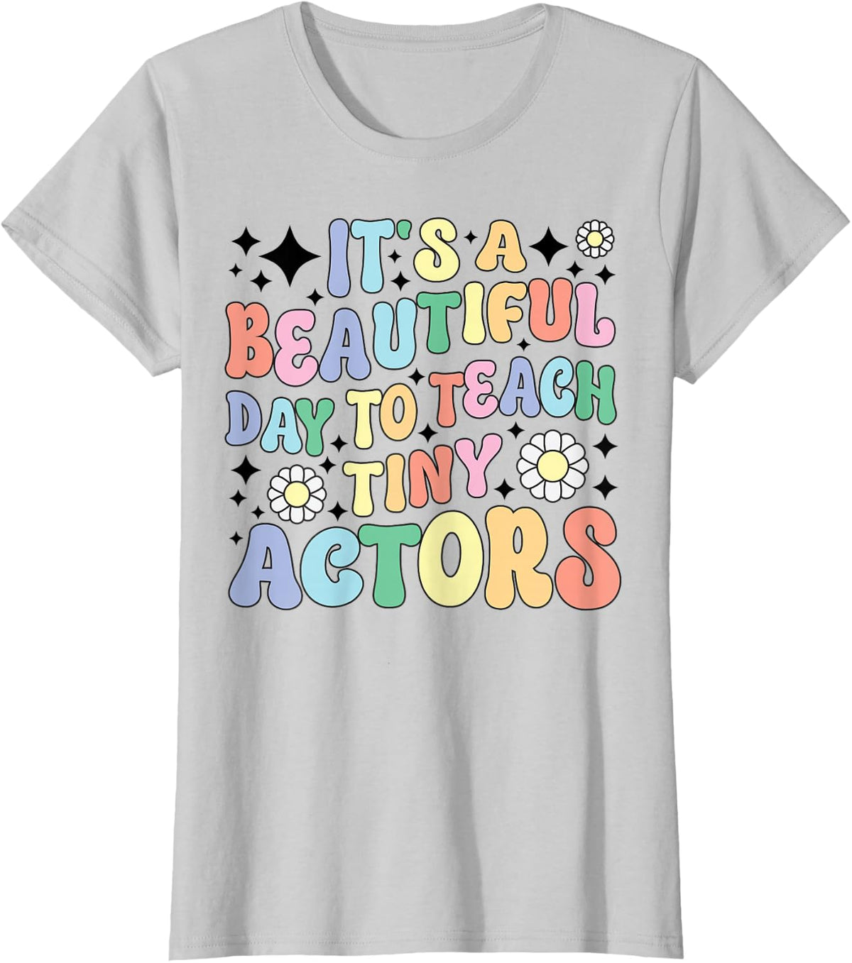 Teach Tiny Actors Theater Drama Teacher Drama Teaching T-Shirt - Silver Grey