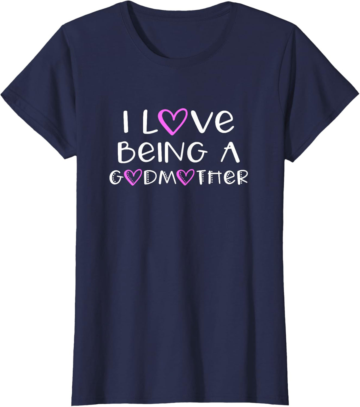 I Love Being A Godmother Cute Cool T-Shirt - Navy Blue