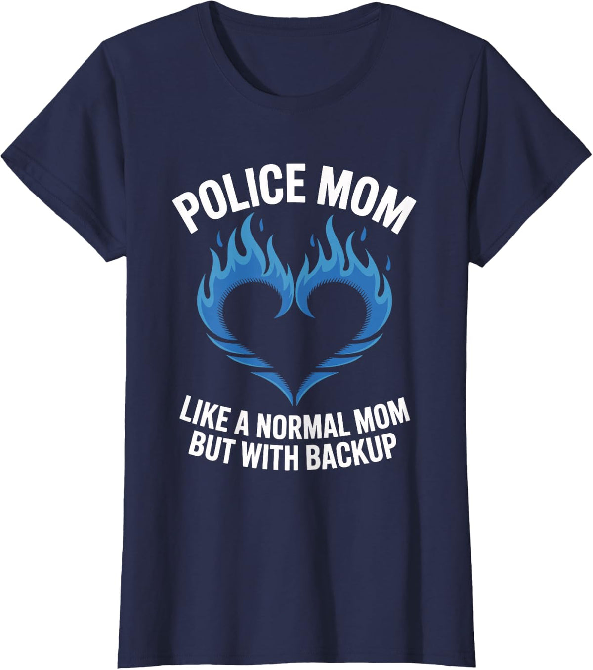 Police Mom Like A Normal Mom But with Backup Blue Heart T-Shirt - Navy Blue