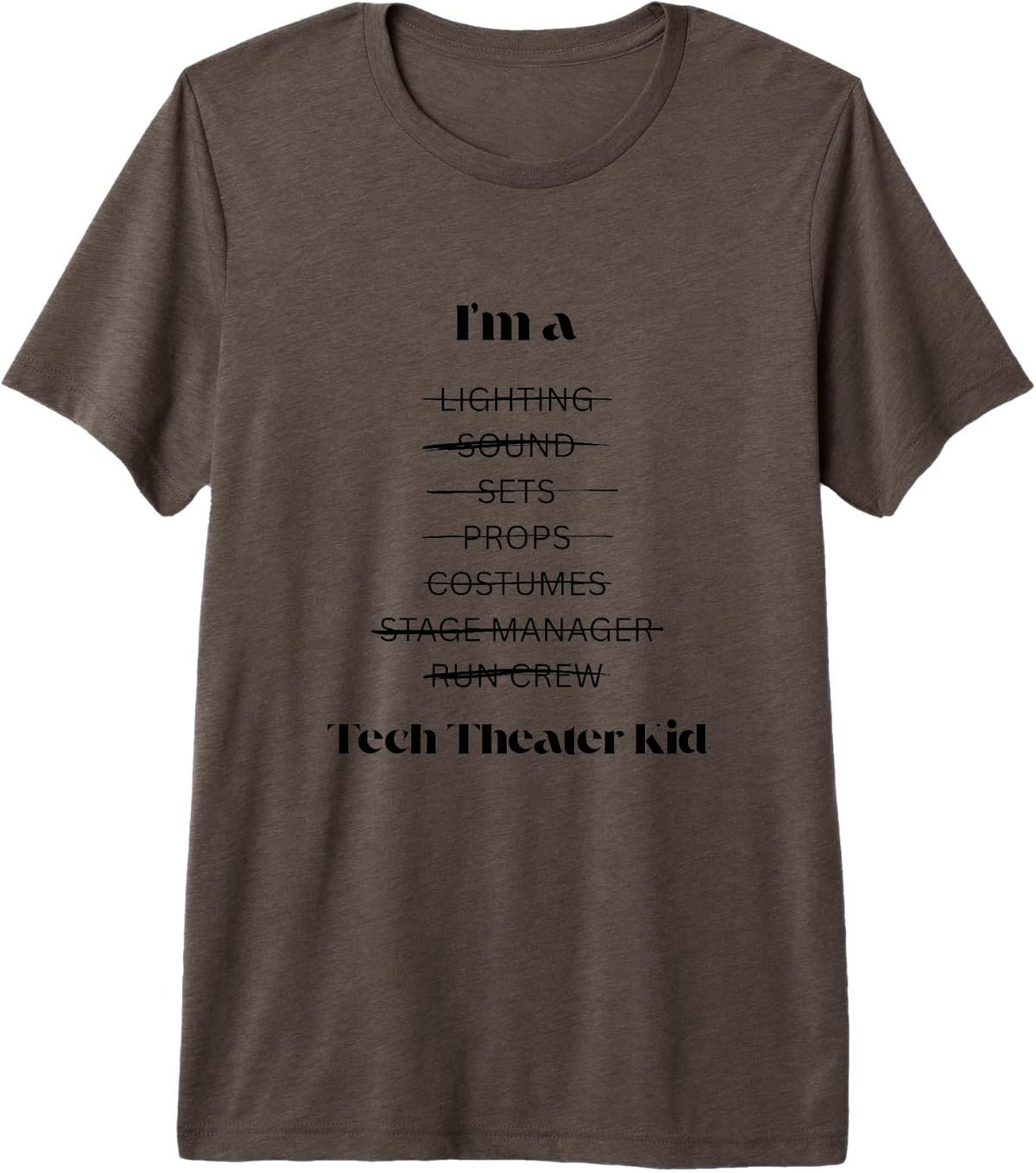 I’m a Tech Theater Kid - Funny Backstage Humor Premium Tri-Blend T-Shirt - Brown