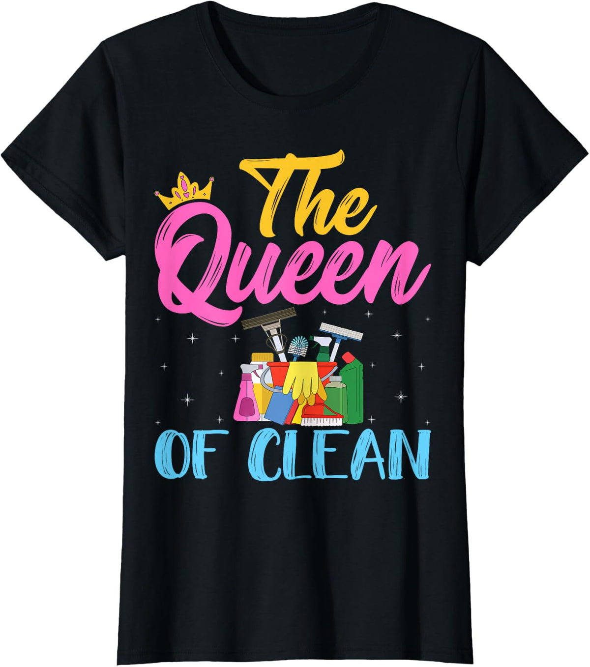 The Queen Of Clean Janitress - Funny Janitor Custodian Women T-Shirt - Black