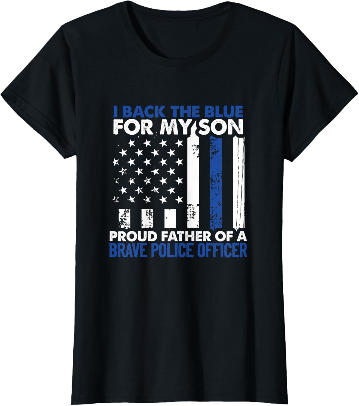 I Back The Blue For My Son Proud Police Officer Dad T-Shirt Tee For Father - Black
