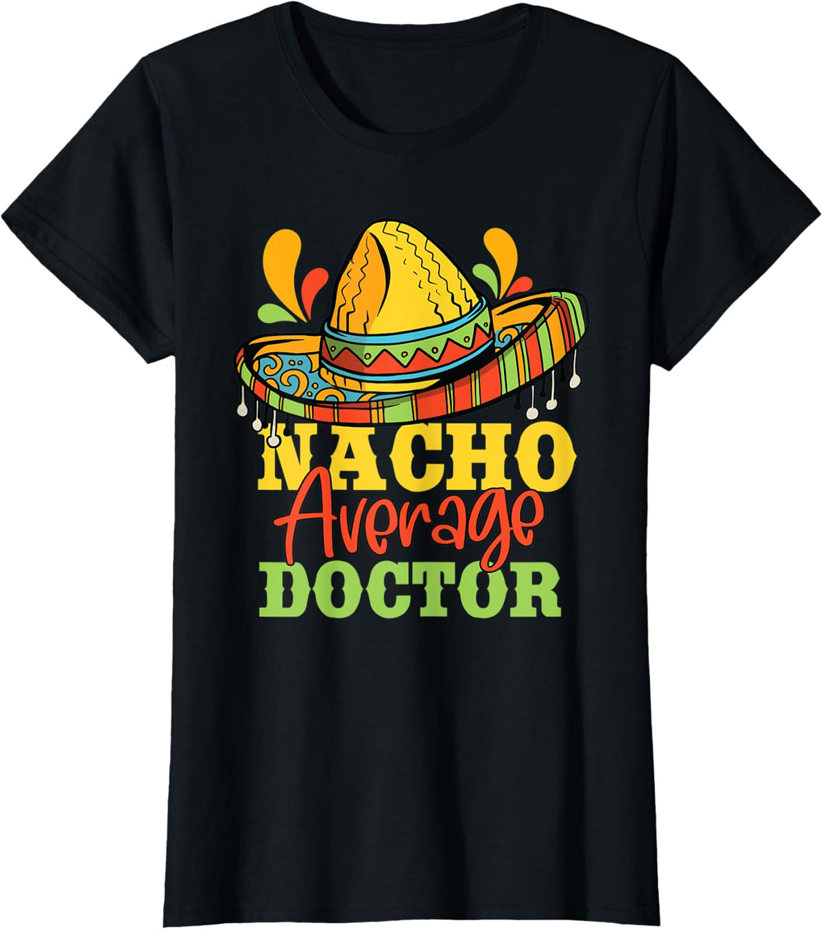 Nacho Average Doctor Cinco De Mayo Mexican Matching Family T-Shirt - Black