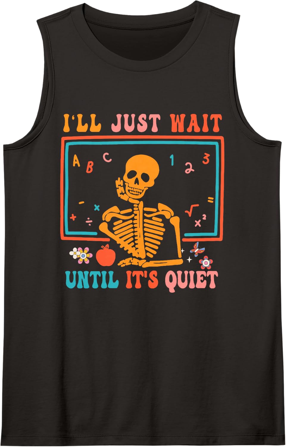 Halloween Teacher I'll Just Wait Until It's Quiet Sleeveless Tank Top - Black