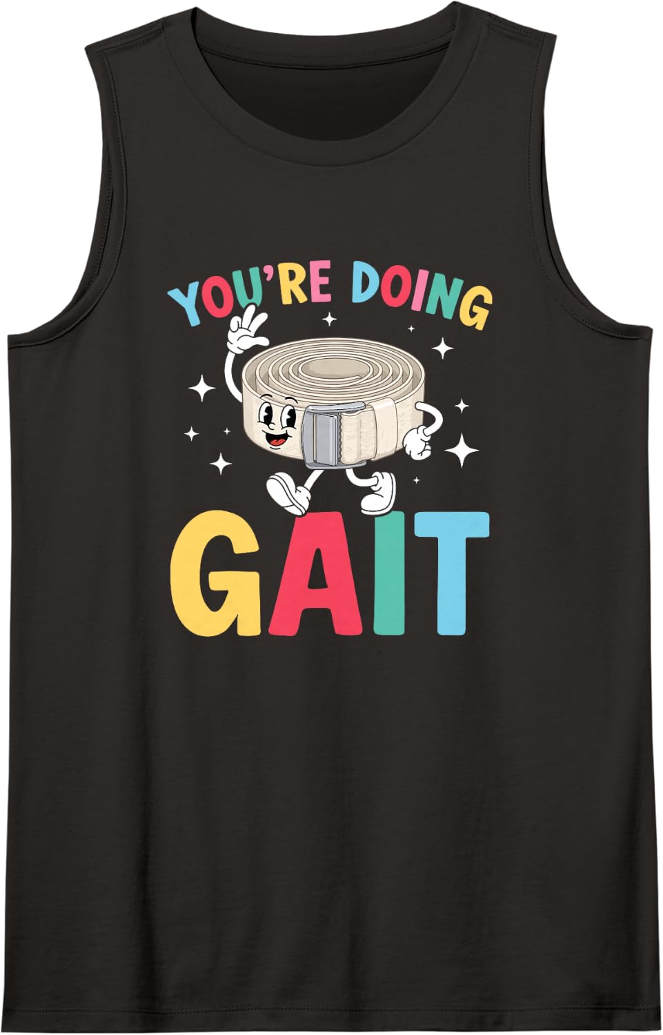 You're Doing Gait Physical Therapist Appreciation Month PT Sleeveless Tank Top - Black