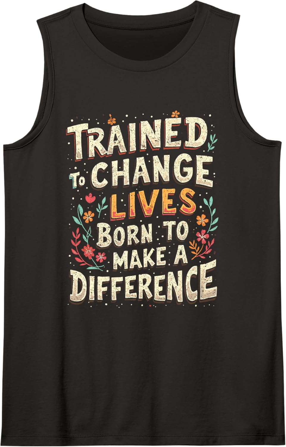 Behavior Analyst Trained to Change Lives Born to Make Sleeveless Tank Top - Black