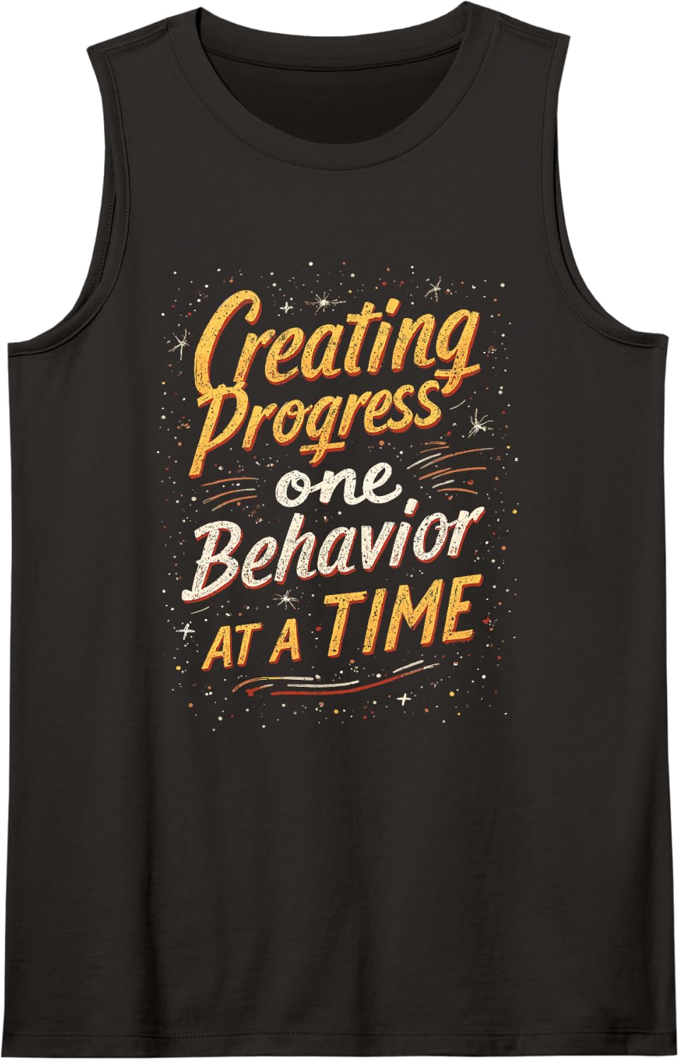 Behavior Analyst Creating Progress One Behavior At A Time Sleeveless Tank Top - Black