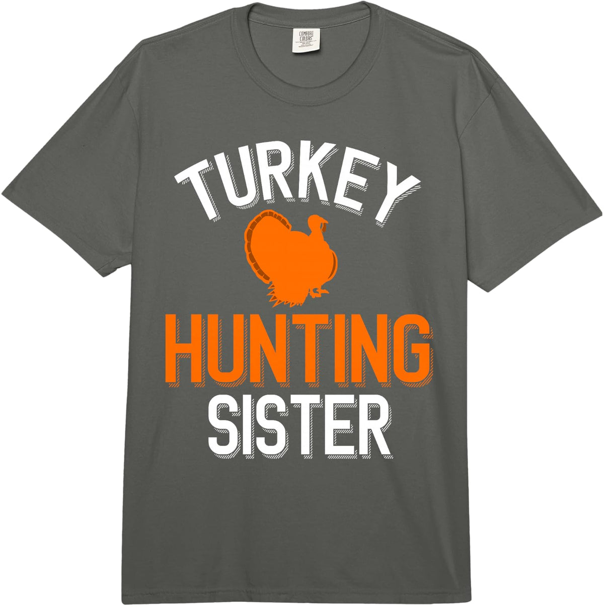 Turkey Hunter Hunting Sister Comfort Colors Adult Heavyweight T-Shirt - Adult Unisex Dark Grey
