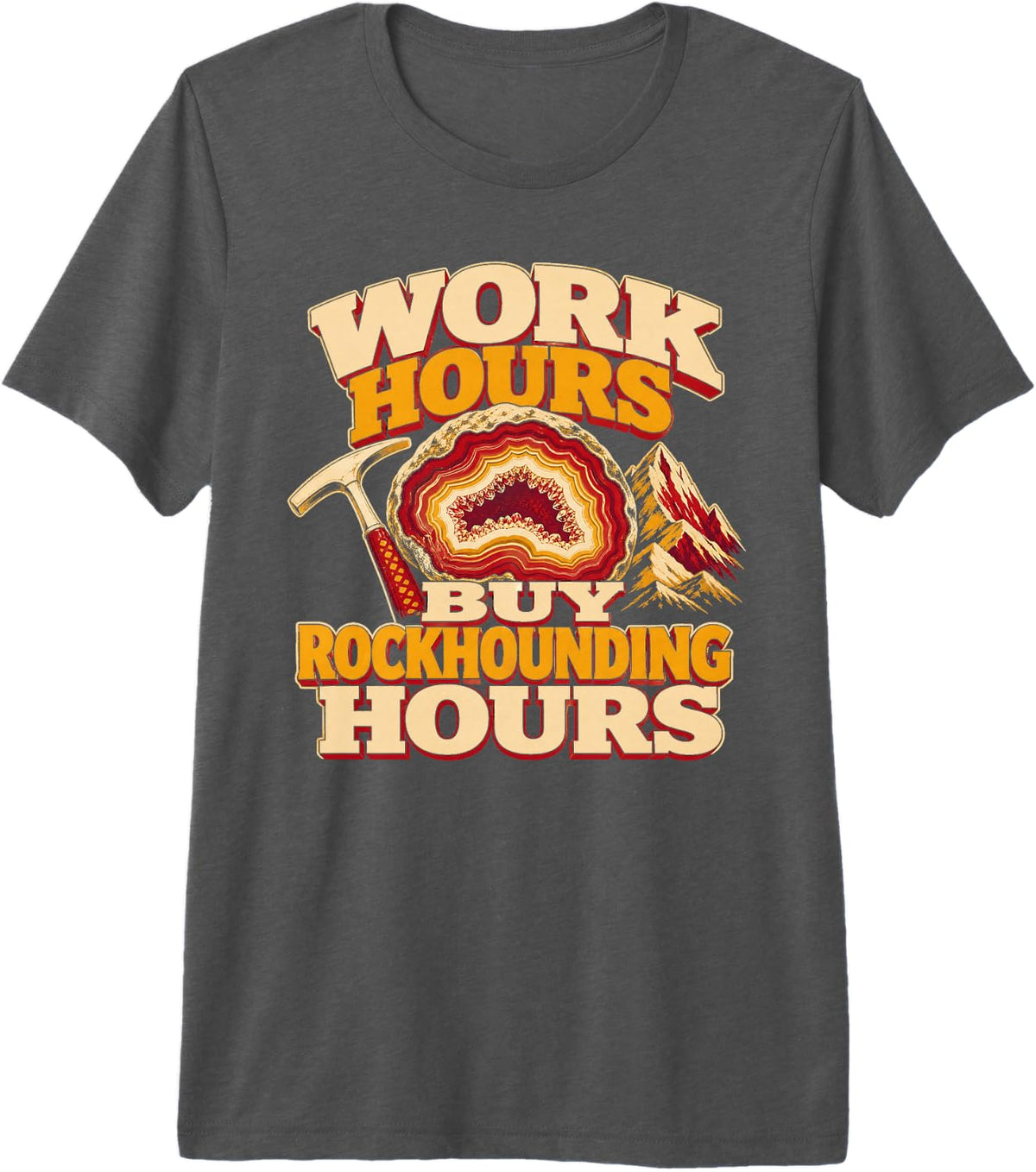 Work Four Hours Buy Rockhounding Hours Geology Premium Tri-Blend T-Shirt - Grey