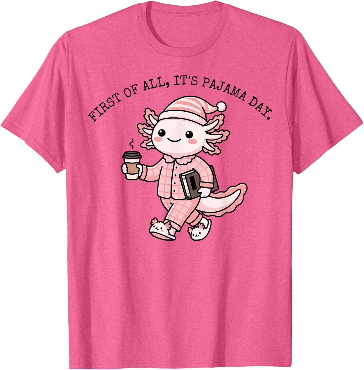 Axolotl Pajama Day Coffee Lover Cozy Design T-Shirt - Pink Heather