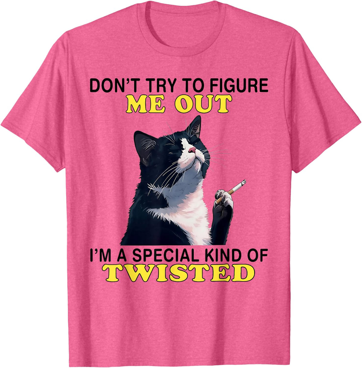 Cat Don't Try to Figure Me Out I'm A Special Kind of Twisted T-Shirt - Pink Heather