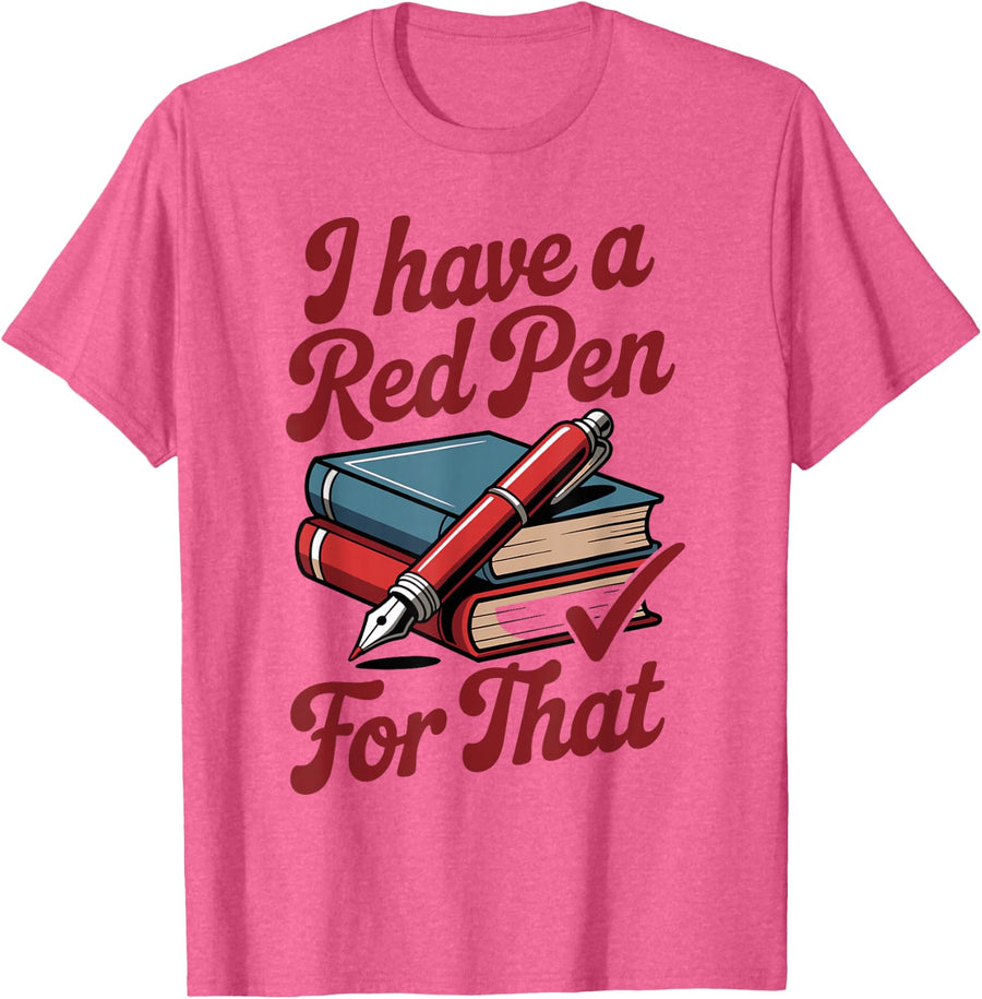 I Have A Red Pen for that English Teacher T-Shirt - Pink Heather