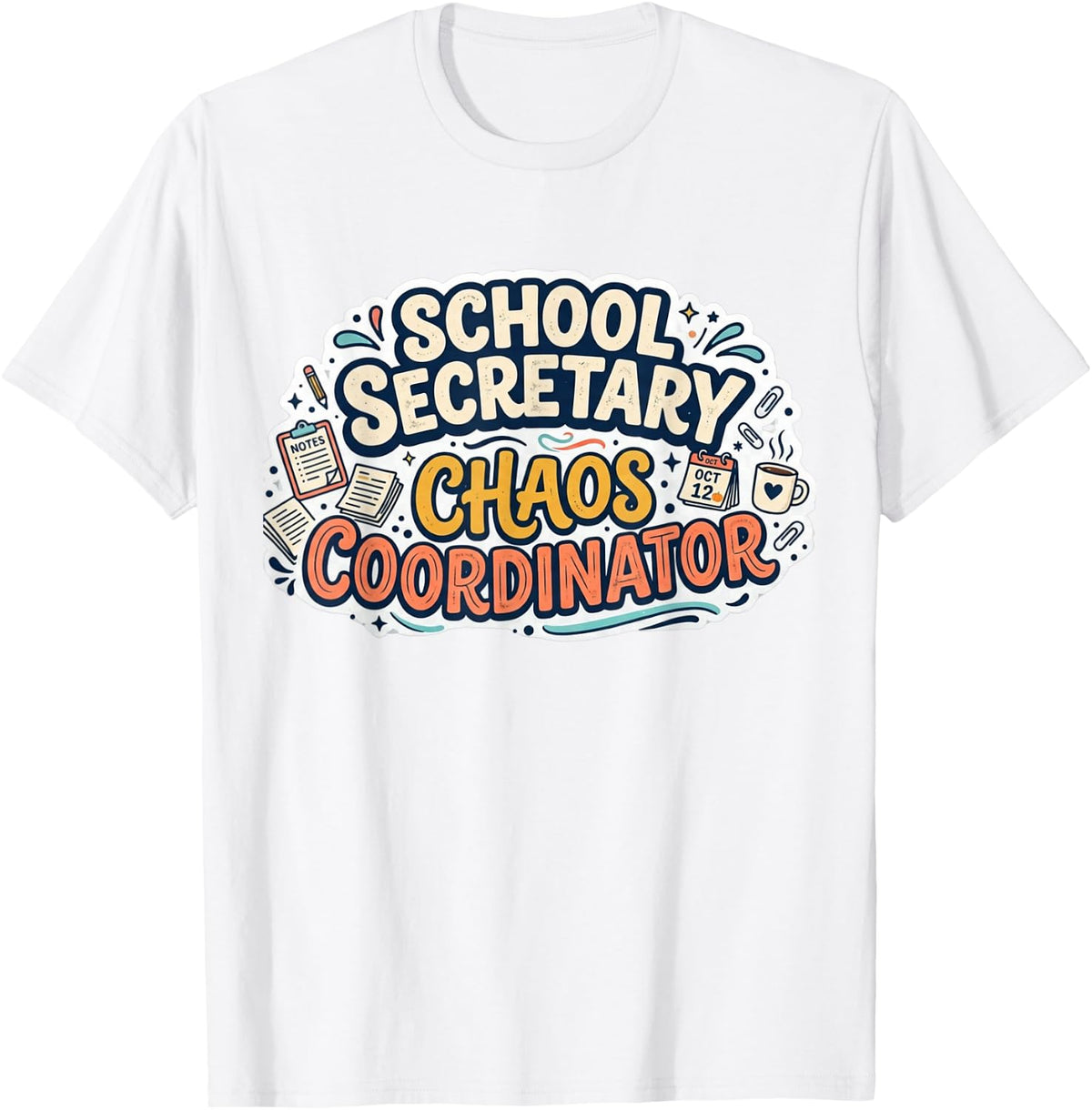 School Secretary Chaos Coordinator T-Shirt - White