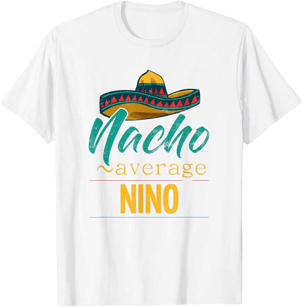 Nacho Average Nino Gift Funny Cinco De Mayo Sombrero Tees T-Shirt - White