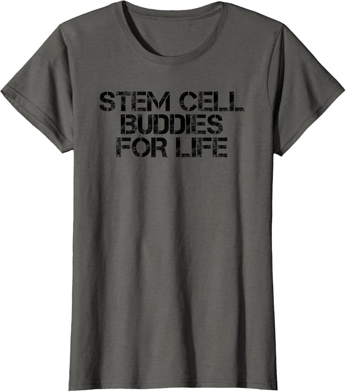 STEM CELL BUDDIES FOR LIFE Funny Transplant Survivor Gift T-Shirt - Asphalt Grey