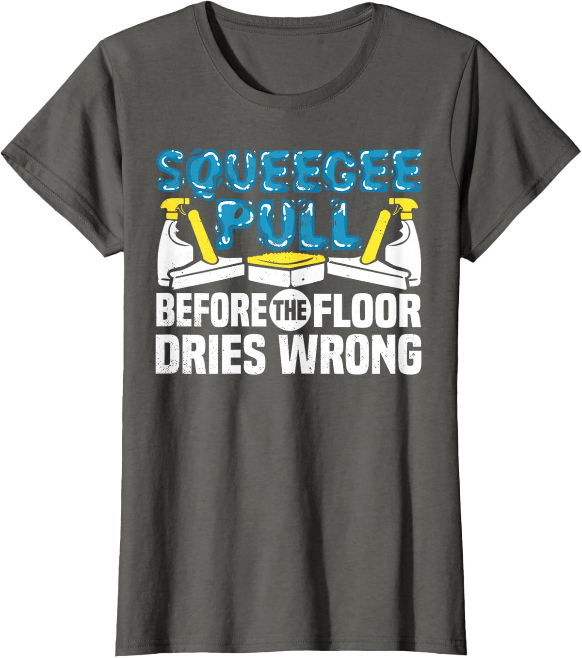 School Custodian Squeegee Pull Janitor Custodial Staff T-Shirt - Asphalt Grey