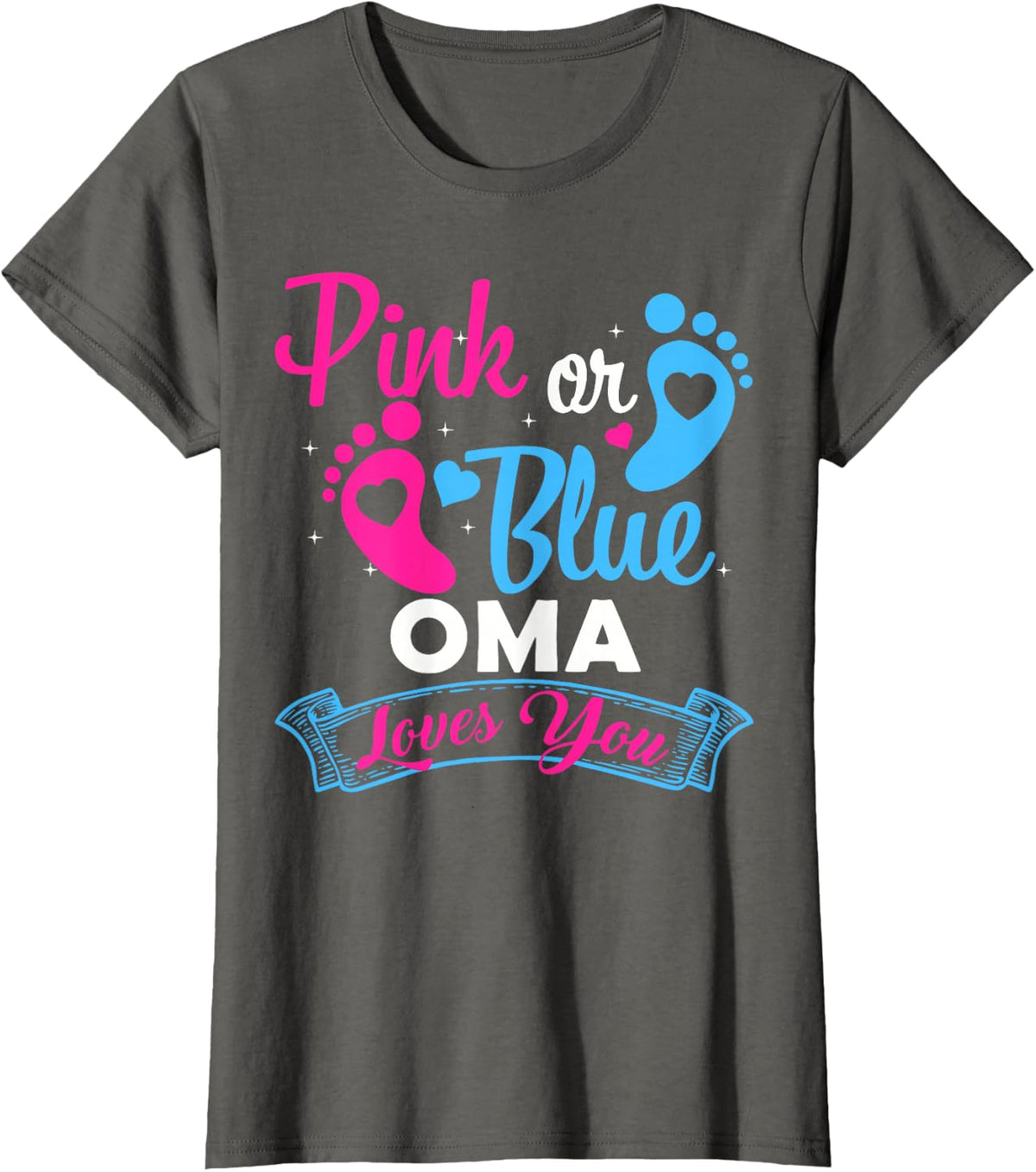Pink Or Blue Oma Loves You Funny Gender Reveal T-Shirt - Asphalt Grey