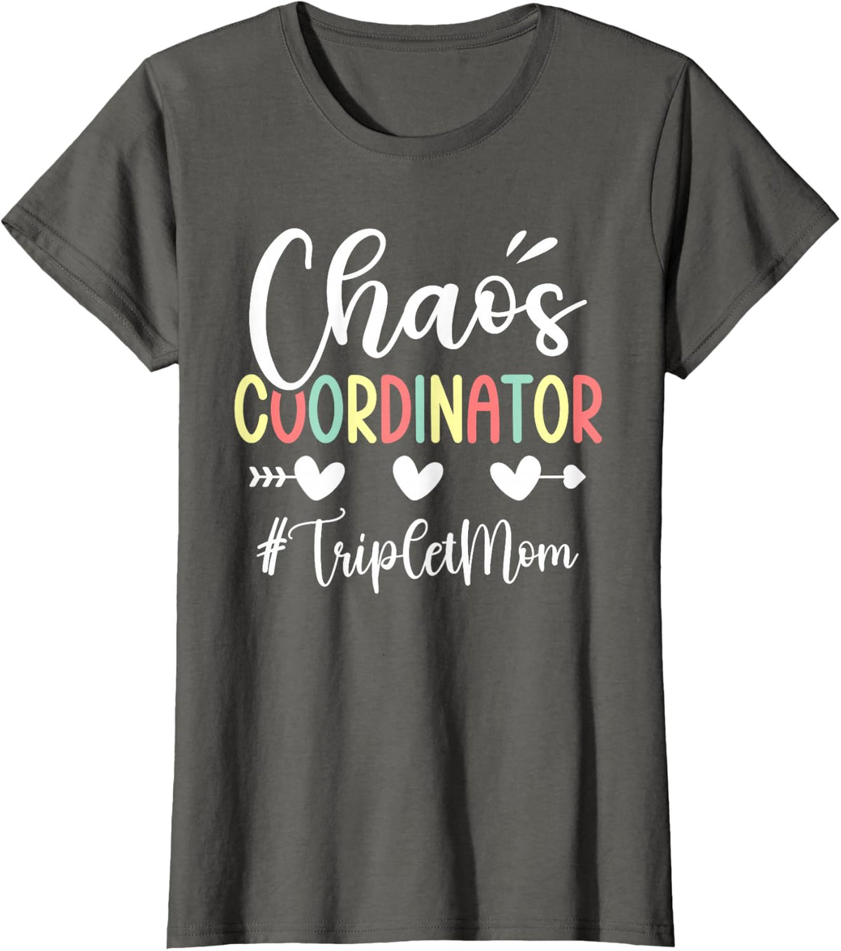 Chaos Coordinator Triplet Mom Of Triplets Triplet Mother T-Shirt - Asphalt Grey
