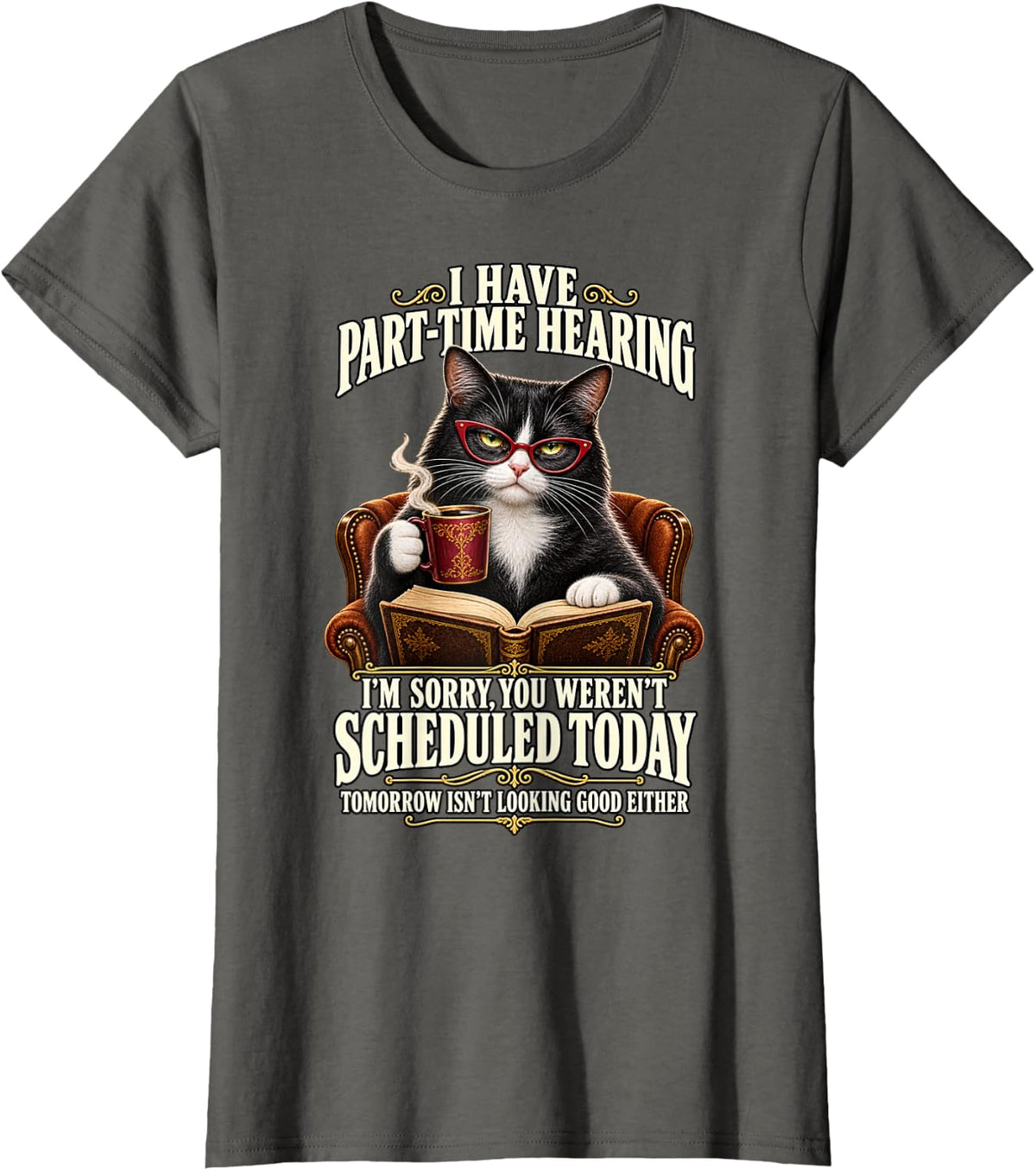 Tuxedo Cat Part-Time Hearing Coffee Book Humor T-Shirt - Asphalt Grey