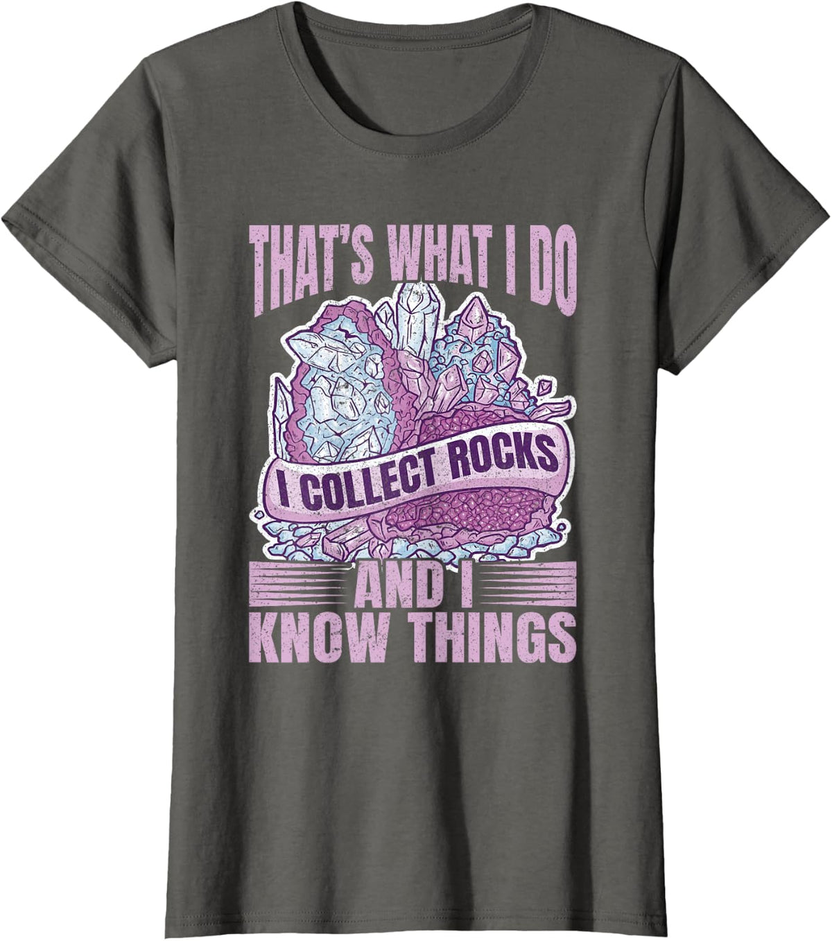 Thats what I do Collect Rocks and Know Things Rock Collector T-Shirt - Asphalt Grey