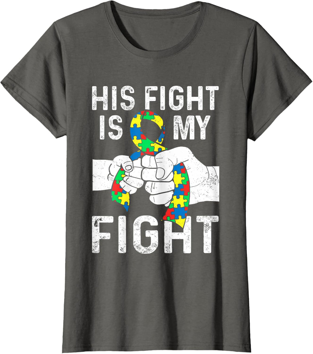 His Fight Is My Fight Autism Awareness Day Autistic Support T-Shirt - Asphalt Grey
