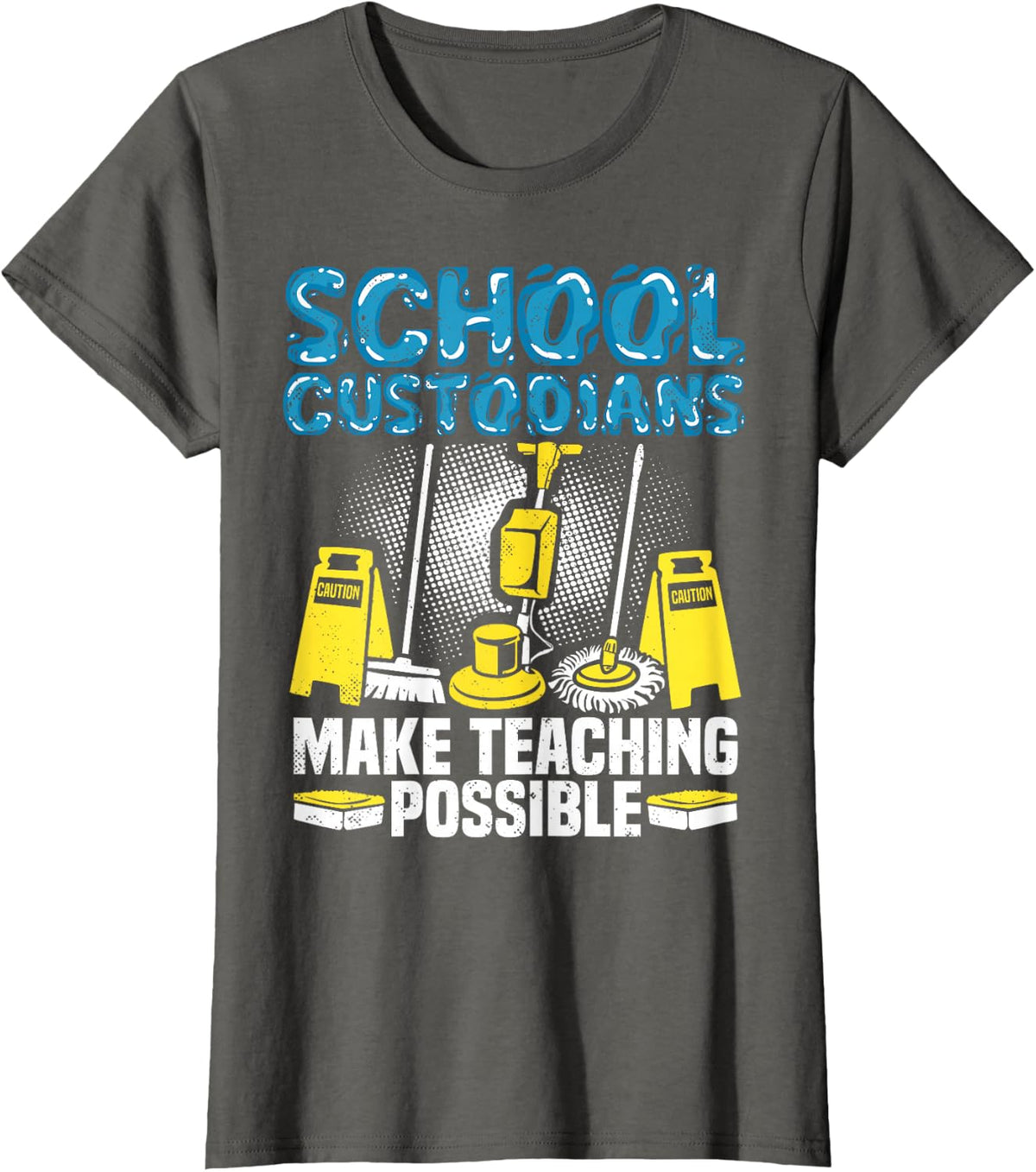 School Custodian Teaching Possible Janitor Custodial Staff T-Shirt - Asphalt Grey