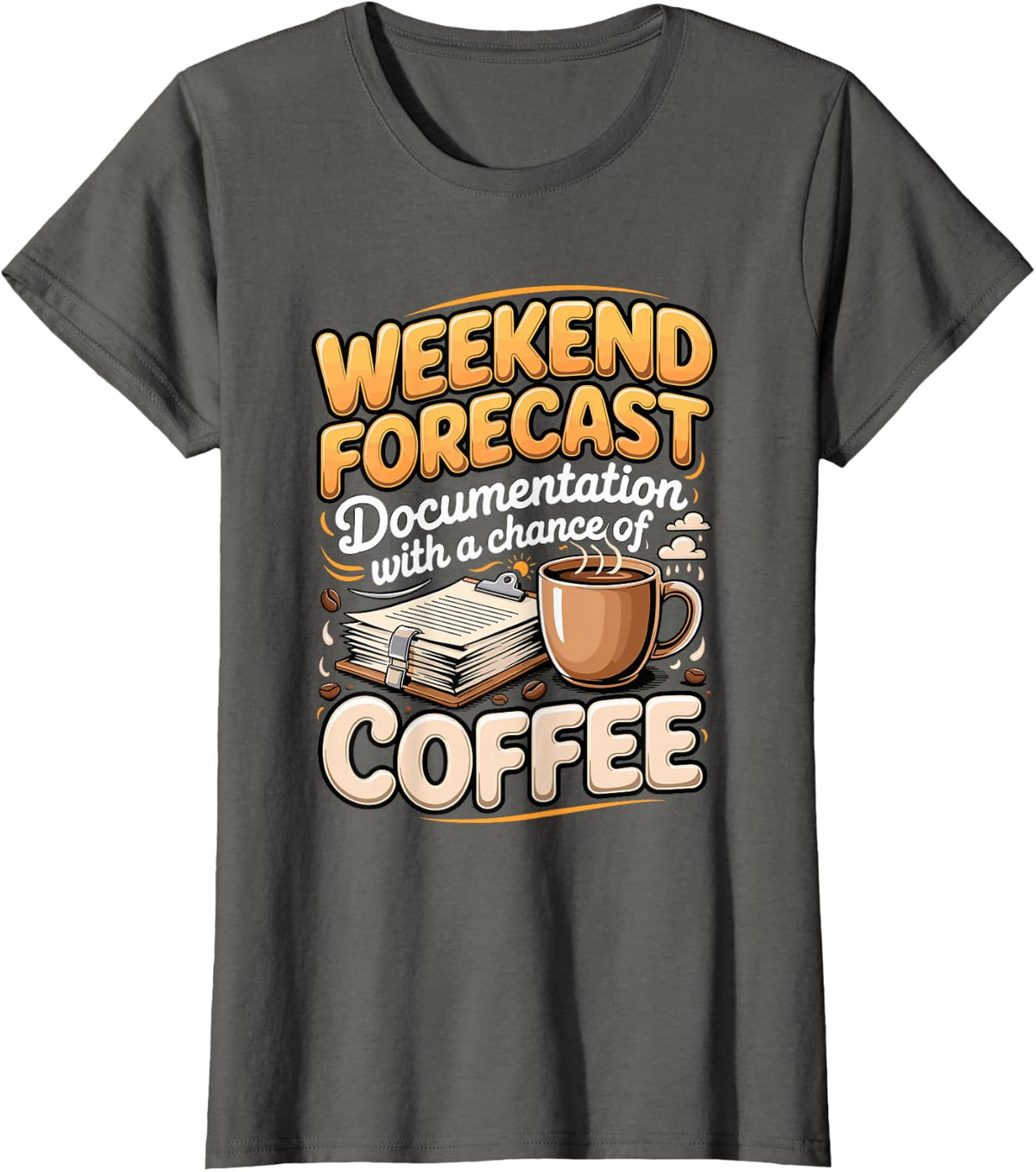 Weekend Forecast Documentation with a Chance of Coffee Case T-Shirt - Asphalt Grey