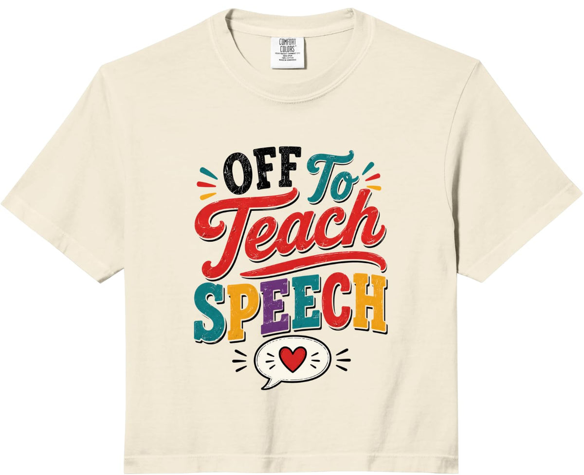 Off to Teach Speech Therapist T-Shirt Comfort Colors Crop Top - Ivory
