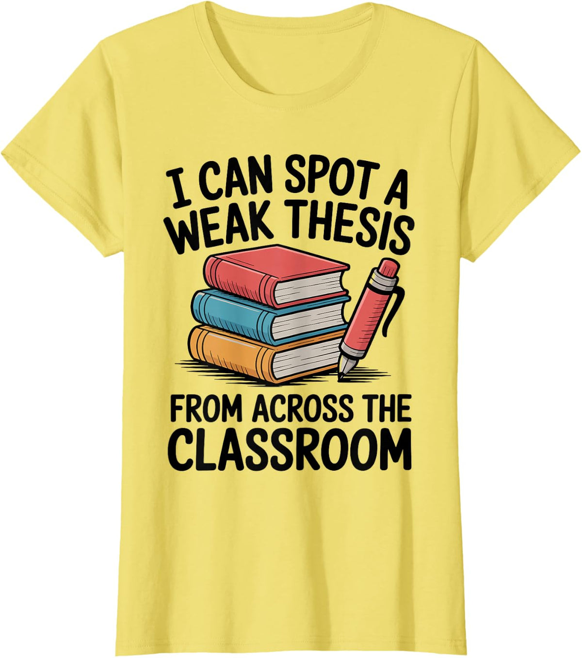 I Can Spot A Weak Thesis English Teacher Teaching T-Shirt - Lemon Yellow