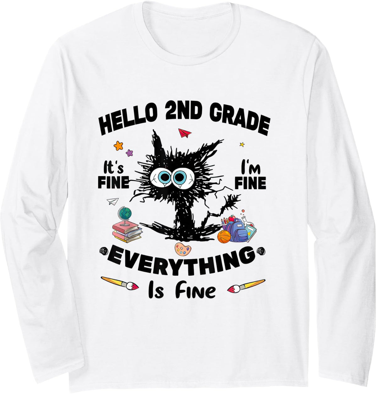 Cat Hello 2nd Grade It's Fine I'm Fine Everything is Fine Long Sleeve T-Shirt - Adult Unisex White