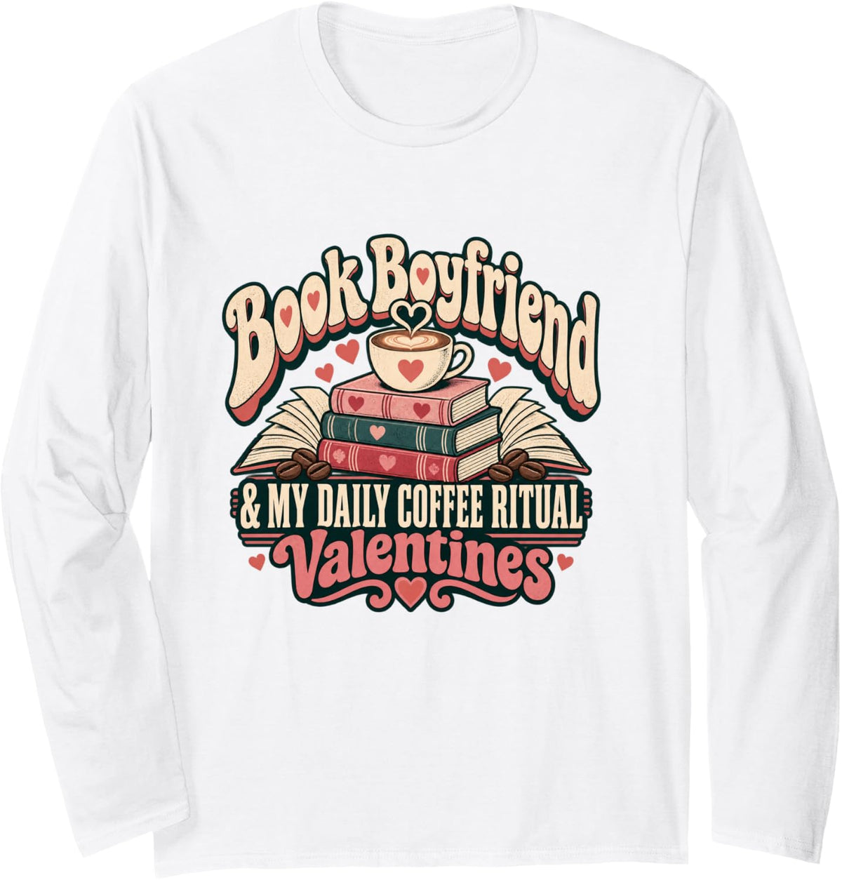 Retro Book Boyfriend Coffee Ritual Valentines Long Sleeve T-Shirt - Adult Unisex White
