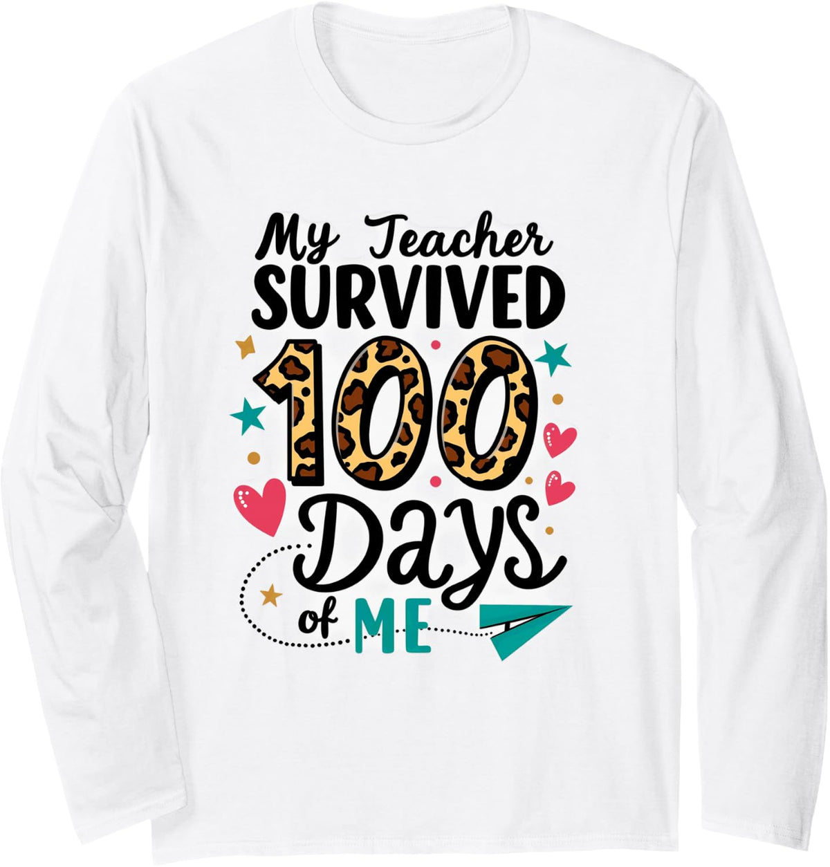 Humor My Teacher Survived 100 Days of Me Long Sleeve T-Shirt - Adult Unisex White