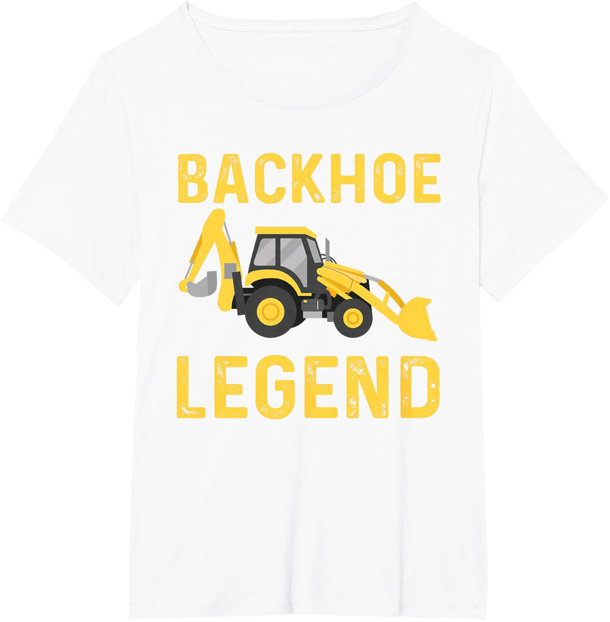 Great Backhoe Legend Apparel Construction Vehicle Tees T-Shirt For Heavy Equipment Operators - White