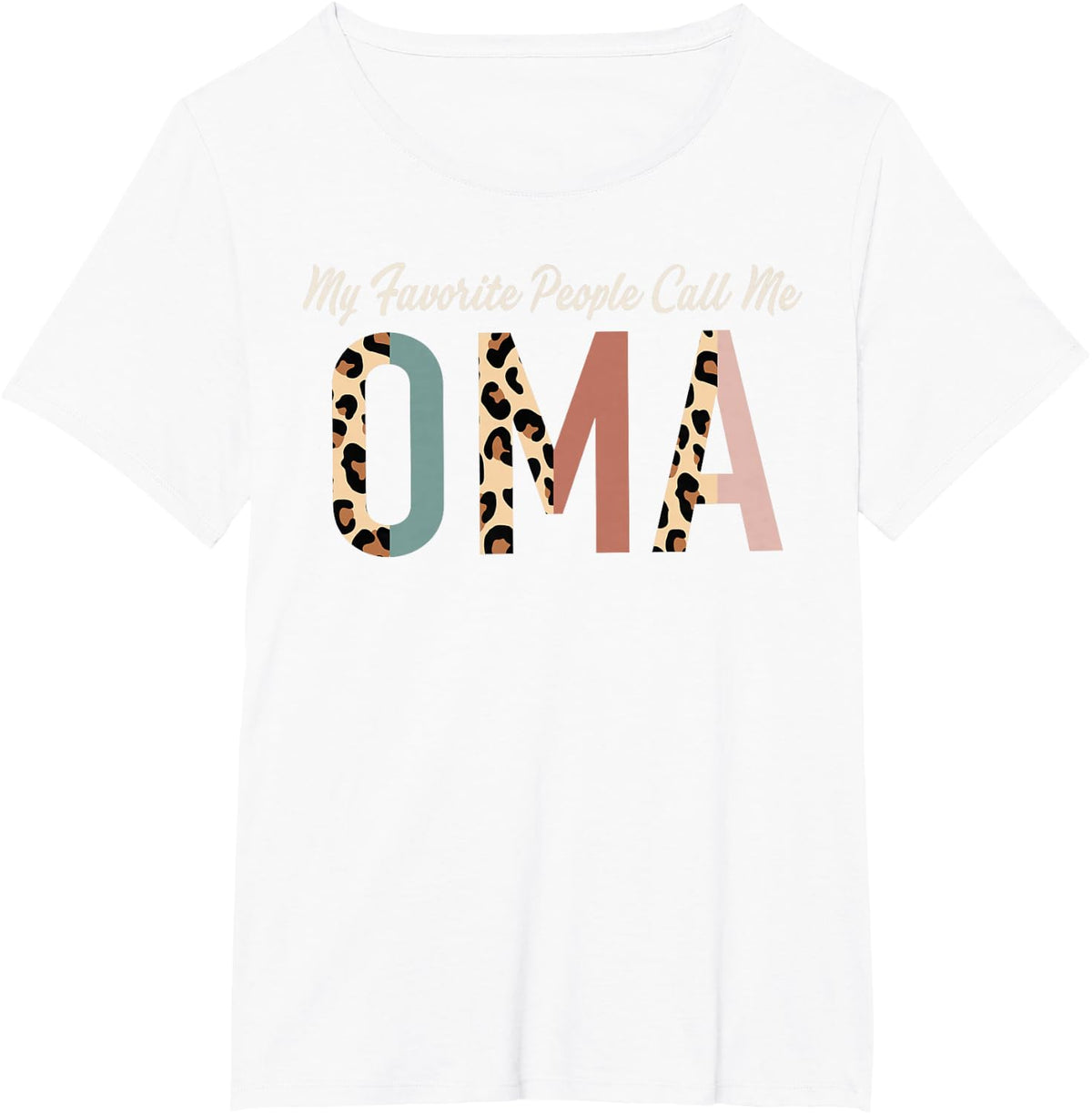 My Favorite People Call Me Oma Gifts Leopard Mother's Day T-Shirt - White