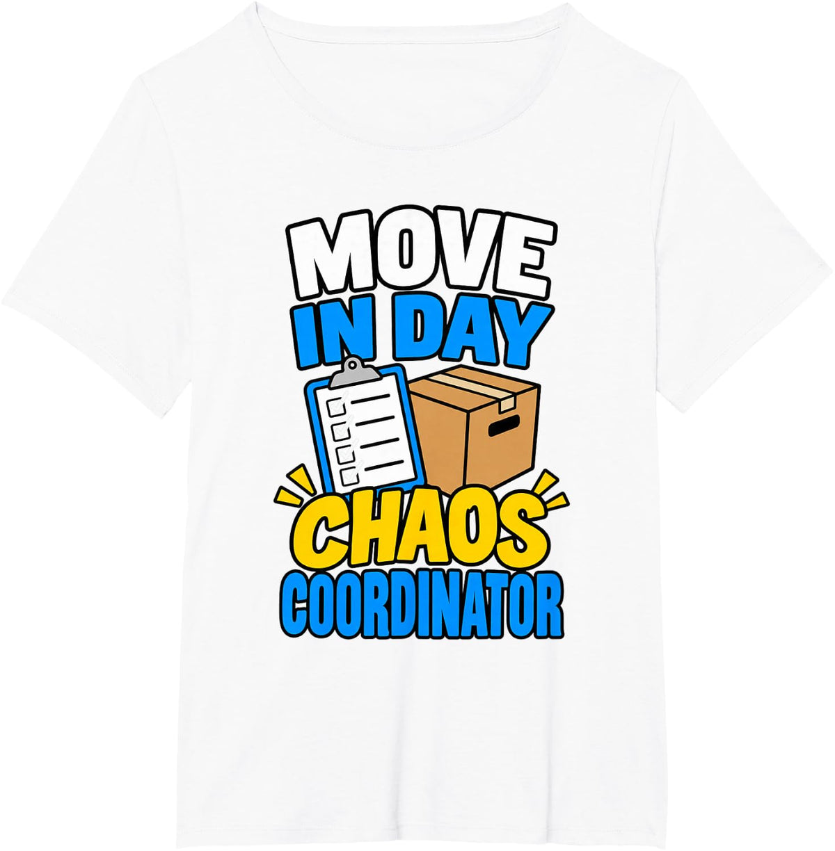 Move in Day Chaos Coordinator College Parent Move in Day T-Shirt - White