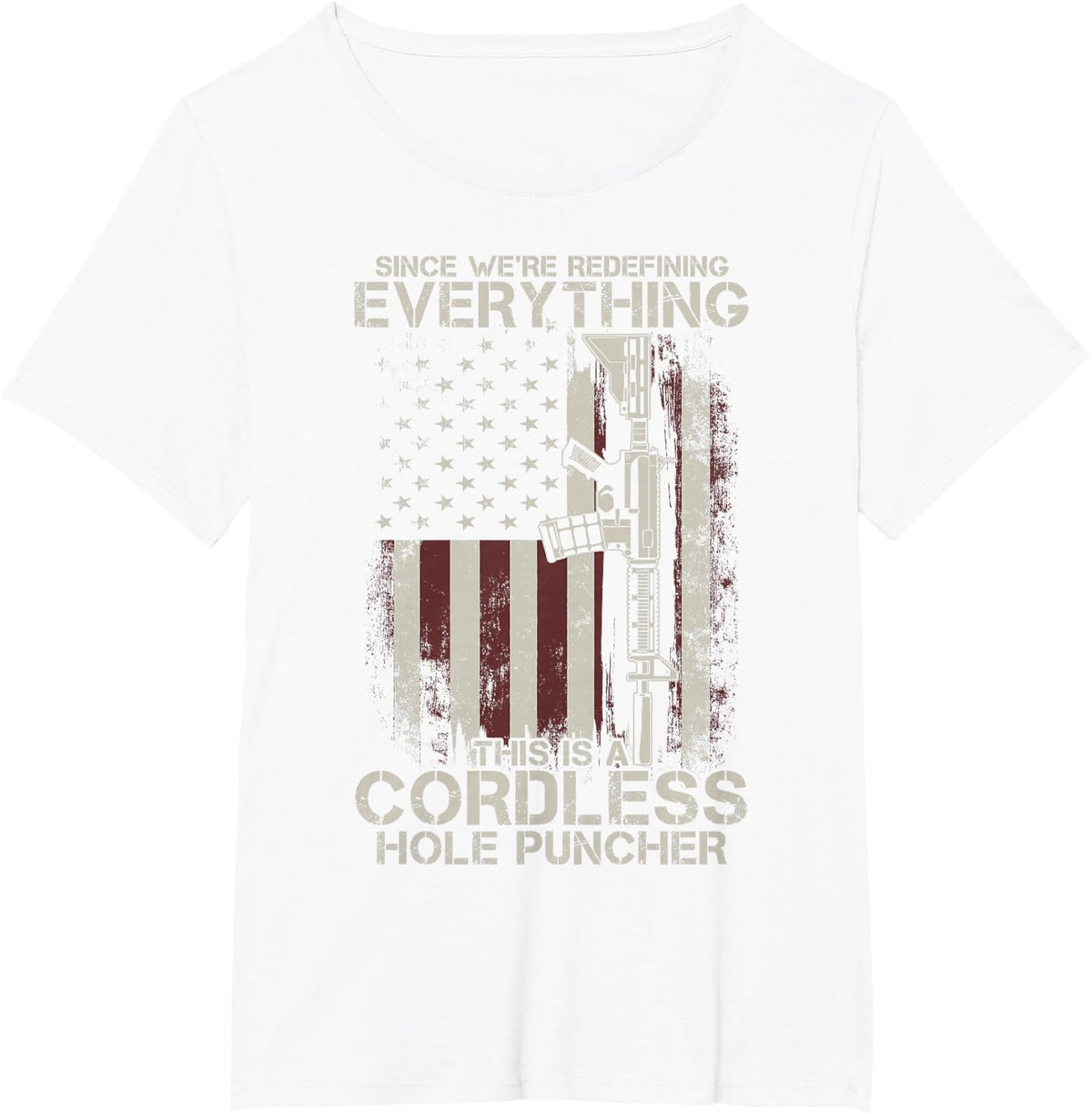 Proud American Flag Veteran Gun Rights TLT Cordless Hole Puncher AR-15 Gun T-Shirt - White