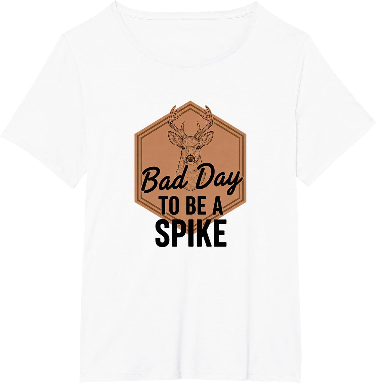 Bad Day to Be A Spike Funny Deer Hunting Hunter Buck T-Shirt - White
