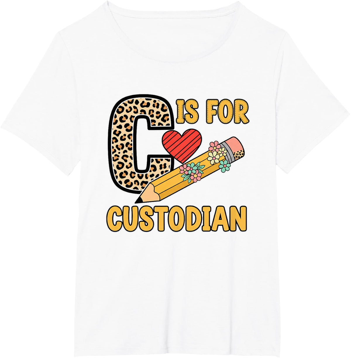C is for Custodian Leopard Heart Pencil School Janitor Tee T-Shirt - White