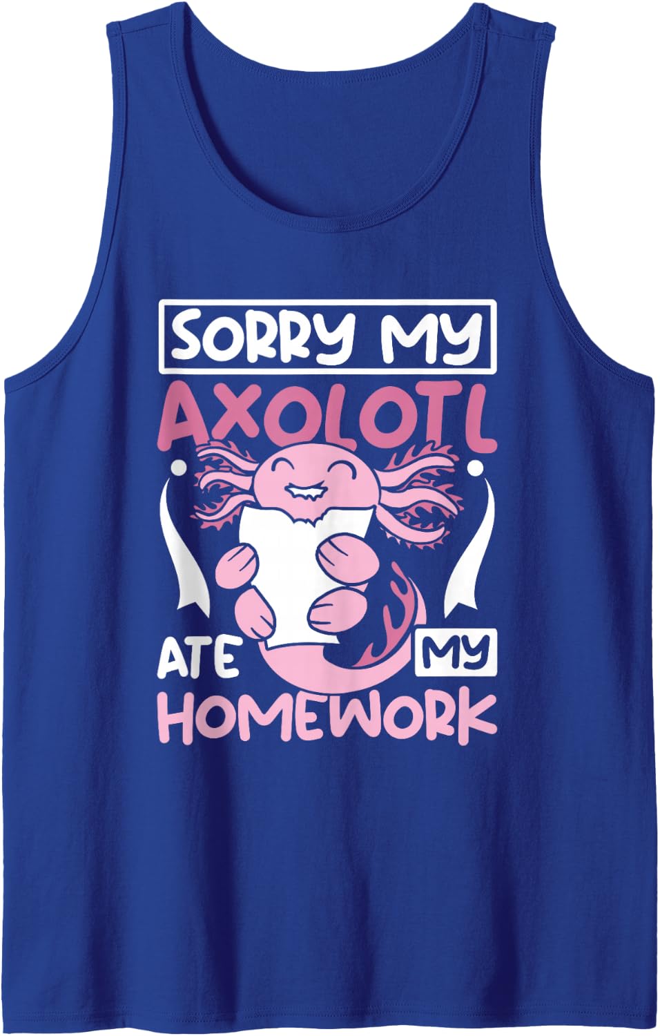 My Axolotl Ate My Homework Lover Cute Amphibian Sleeveless Tank Top - Royal Blue