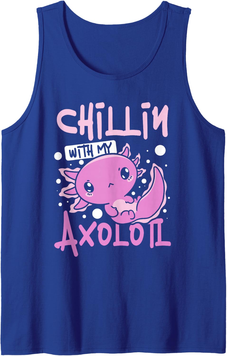 Chillin with My Axolotl Lover Cute Amphibian Sleeveless Tank Top - Royal Blue
