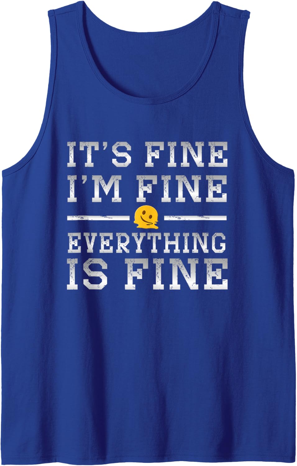 It's Fine, I'm Fine, Everything is Fine Sarcastic Design Sleeveless Tank Top - Royal Blue