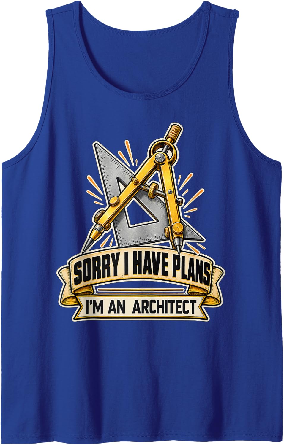 Sorry I Have Plans I'm an Architect Funny Architecture Humor Sleeveless Tank Top - Royal Blue