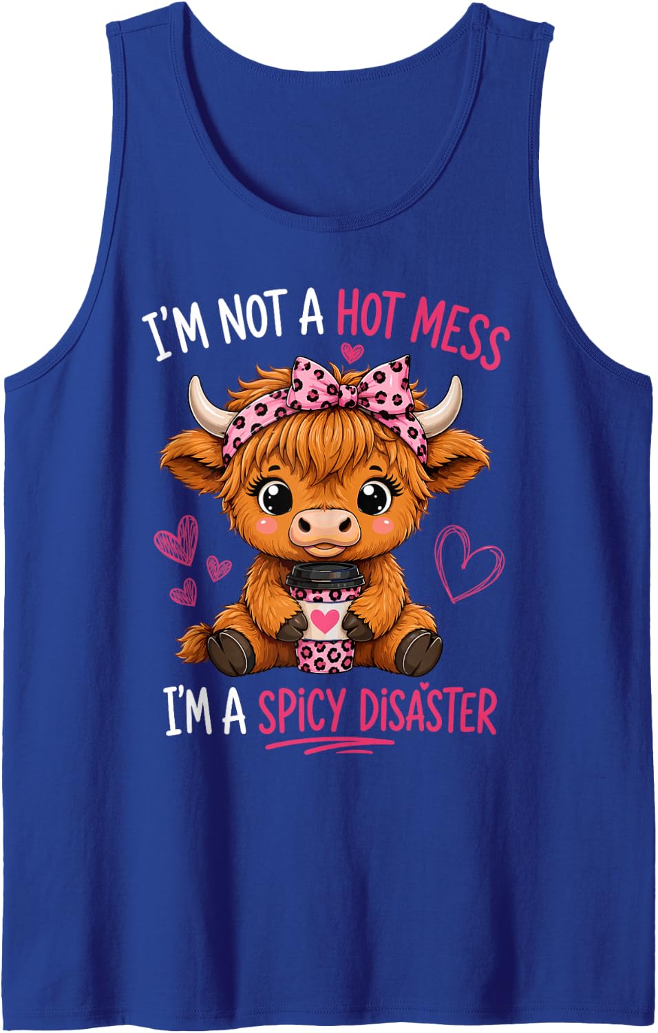 I'm Not A Hot Mess I'm A Spicy Disaster Highland Cow Funny Sleeveless Tank Top - Royal Blue