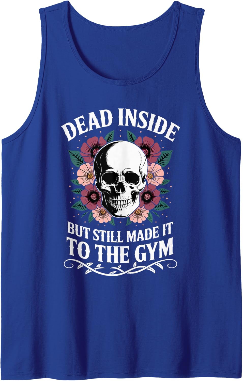 Dead Inside But Still Made It To Gym Workout Floral Skull Tank Top - Royal Blue