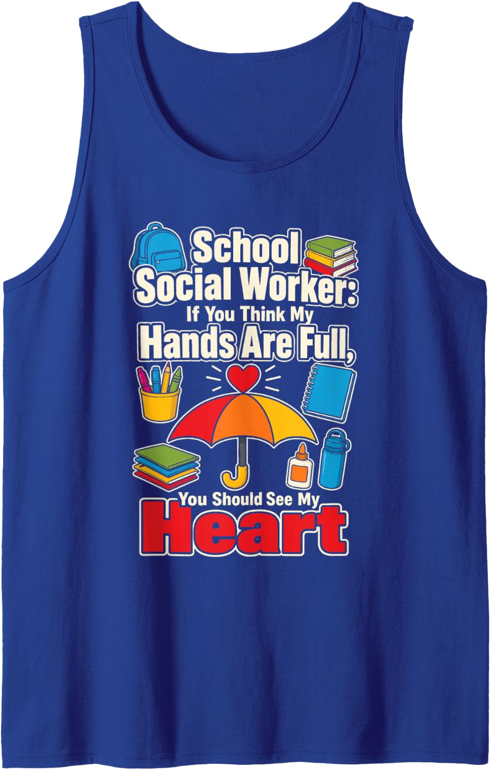 School Social Worker Hands are Full See My Heart Gift Sleeveless Tank Top - Royal Blue