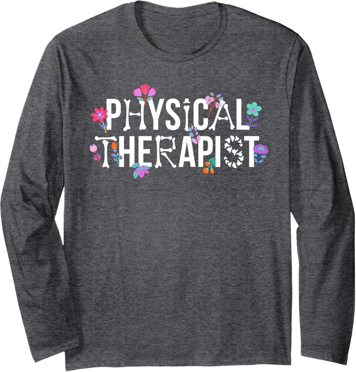 Physical Therapist Appreciation Month Best PT Therapist Long Sleeve T-Shirt - Adult Unisex Dark Heather Grey