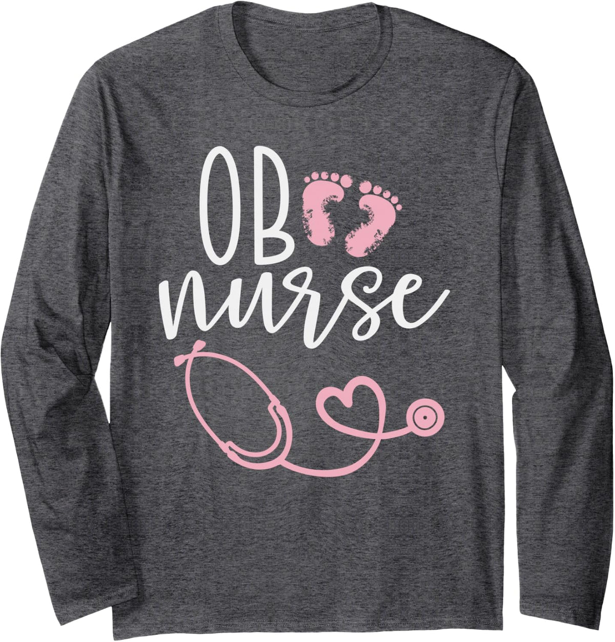 Cute OB Nurse Baby Feet Heart Design Long Sleeve T-Shirt - Adult Unisex Dark Heather Grey
