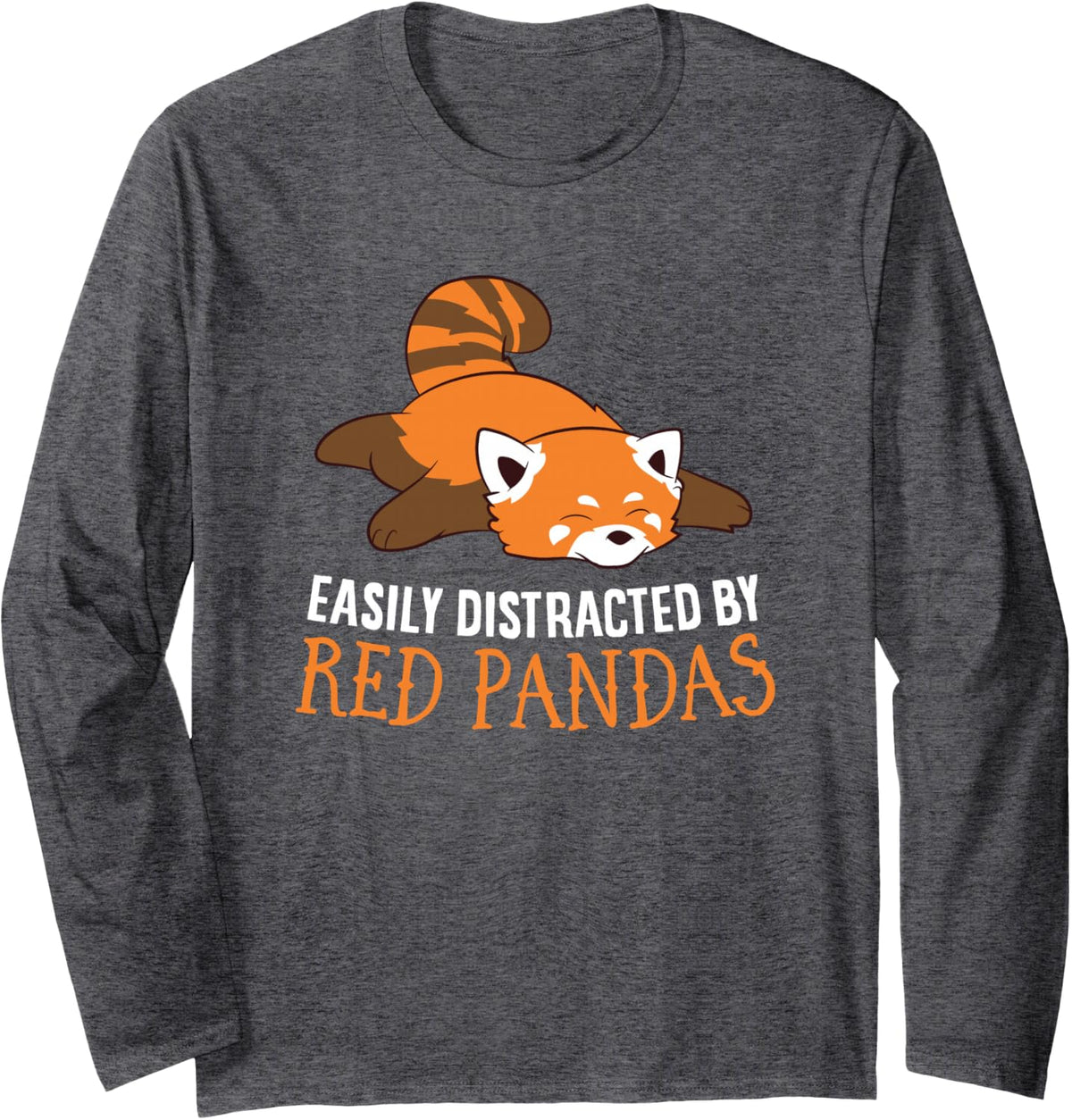 Red Panda Love Easily Distracted By Red Pandas Long Sleeve T-Shirt - Adult Unisex Dark Heather Grey