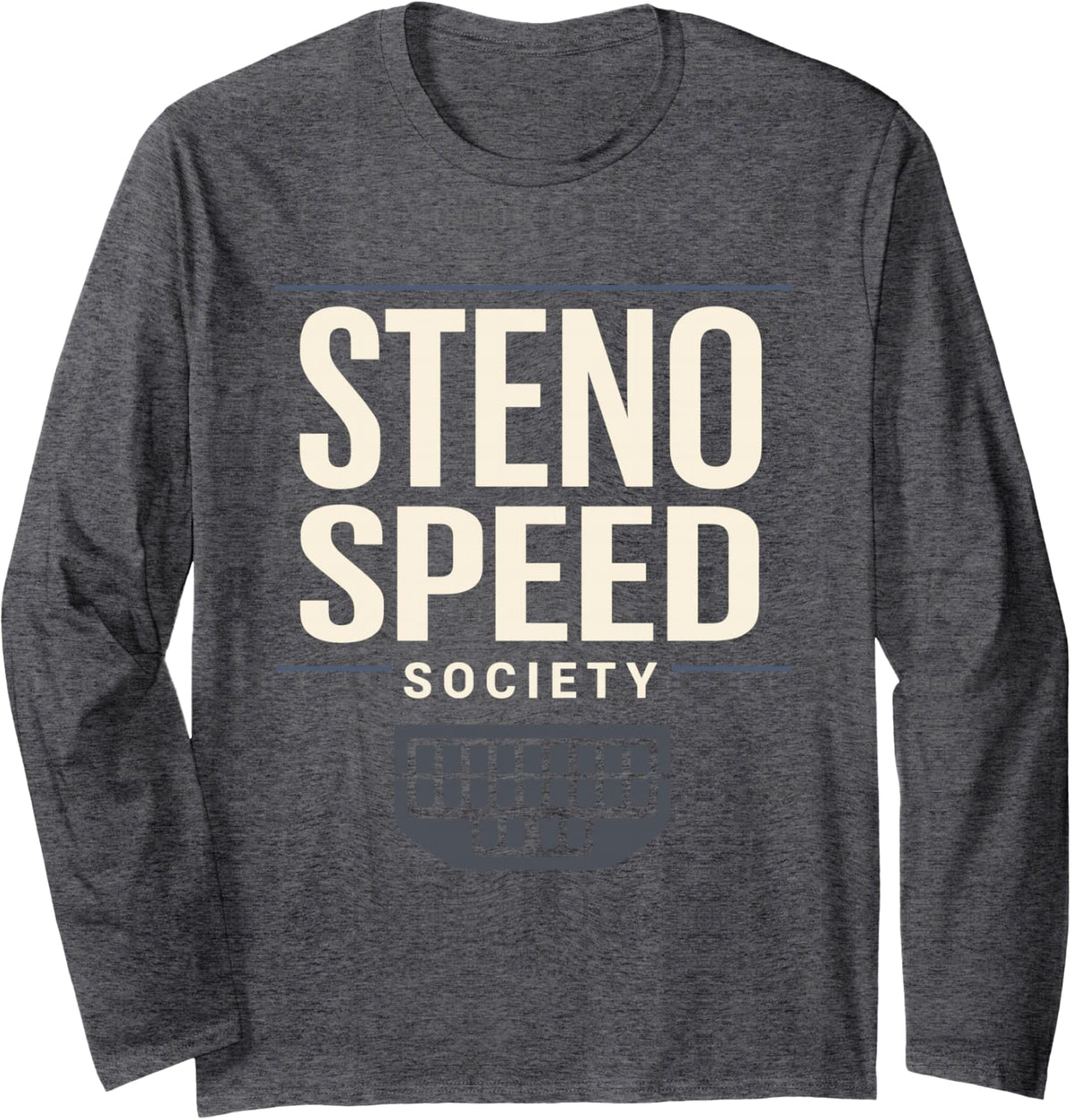 Court Reporter Stenographer Reporter Court Reportering Long Sleeve T-Shirt - Adult Unisex Dark Heather Grey