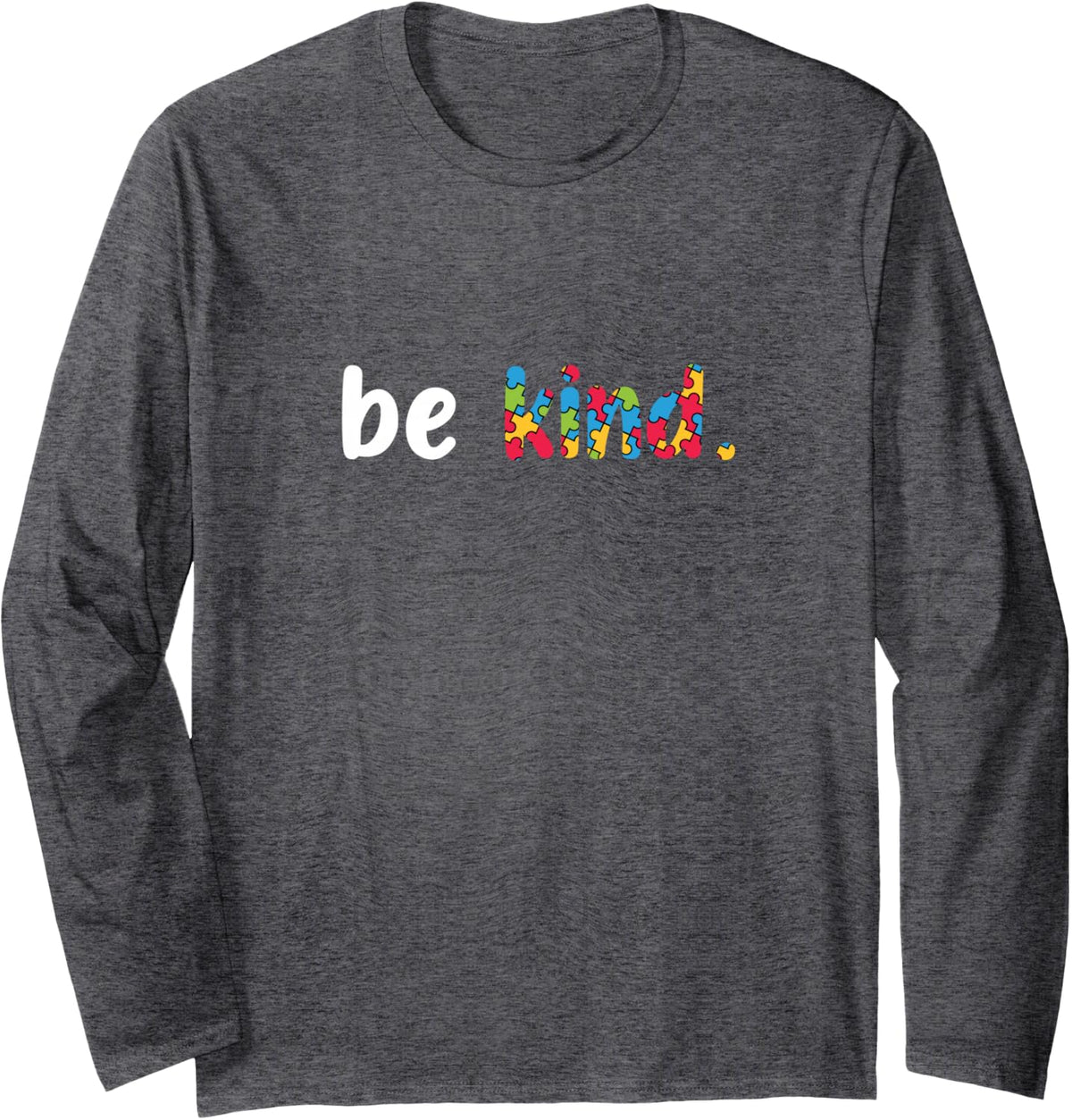 Autism Awareness Be Kind Colorful Puzzle Pieces Long Sleeve T-Shirt - Adult Unisex Dark Heather Grey